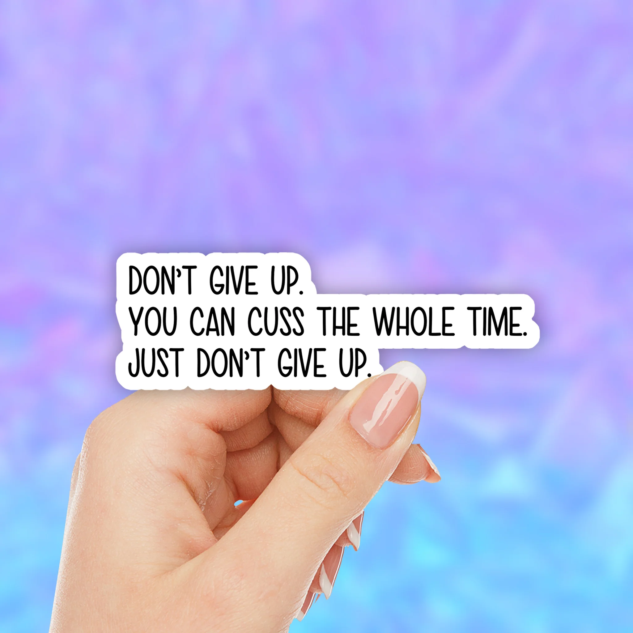 Don’t Give Up Sticker